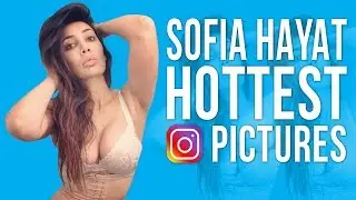 Sofia Hayat HOTTEST Instagram Pictures