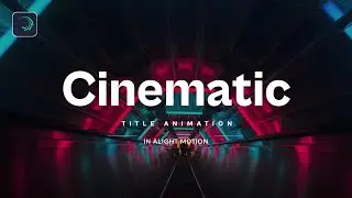 Epic Cinematic Title Animation in Alight Motion | Alight Motion Tutorial