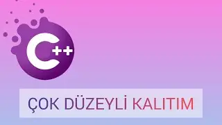 C++ Multilevel Inheritance ( Çok Düzeyli Kalıtım )