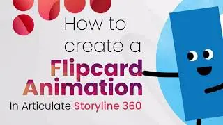 How to Create a Flip Card Animation in Articulate Storyline 360