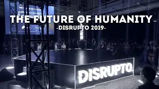 Disrupto 2019: The Future Of Humanity (1 Min Ver)