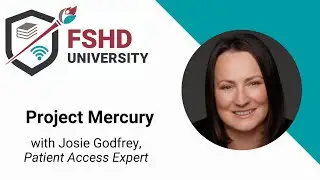 FSHD University: Project Mercury Updates with Josie Godfrey and Amanda Hill