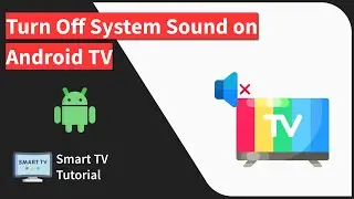 How to Turn Off the System Sound on Android TV