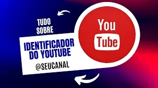 COMO CRIAR SEU IDENTIFICADOR DO YOUTUBE   @SEUCANAL - 2022
