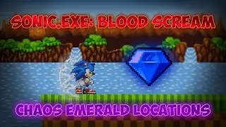 All chaos emeralds location+extra things!!! Sonic.exe Blood scream