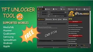 TFT Unlocker v1.0 FREE TOOL| MTK, QUALCOMM, SPD, HUAWEI, SAMSUNG And APPLE All Error Fix