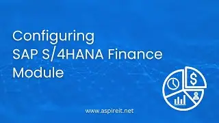 3.  Configuring SAP S/4HANA Finance module | SAP S/4HANA Course