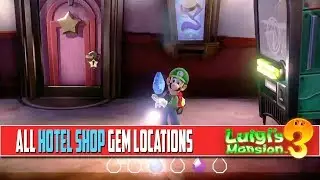Luigi's Mansion 3 All Hotel Shop Gem Locations