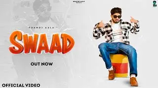 Swaad (Official Video) | Gaamdi Aala | New Haryanvi Song 2023
