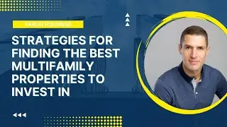 Strategies For Finding the Best Multifamily Properties to Invest In