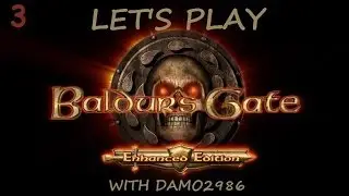 Let's Play Baldur's Gate: Enhanced Edition - Part 3