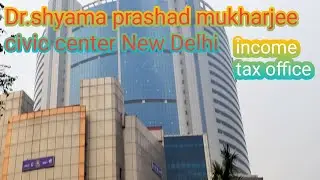 Income Tax Office Delhi ! ITO Ka Second Ward ! Dr. Shyama Prasad Mukherjee Cevic Centre Delhi !