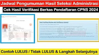 Jadwal dan Cara Melihat Pengumuman Hasil Seleksi Administrasi CPNS 2024 ~ Contoh Lulus & Tidak Lulus