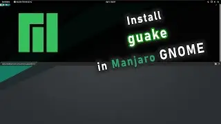 Install "guake" Drop Down Terminal in Manjaro GNOME