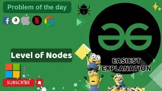 Level of Nodes | 19 October | POTD | GFG Problem of the Day | C++ | Java | Python.