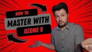 How to Master with Ozone 9
