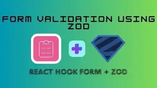 Form validation using ZOD | React hook forms | Part 4