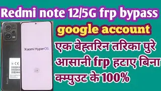 Bypass Redmi Note 12 FRP Lock (Android 13)Redmi note 12/5G