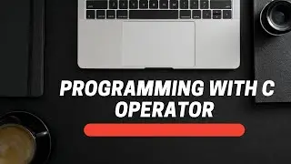 Programming with C || Operator || Arithmetic || Assignment || Bangla || 2021