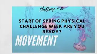 Say it Sunday 86 - Challenge # 35 - Start Spring With a 7 Day Physical Challenge!