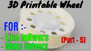 Advanced Line Follower Bot Wheel Designing [Free Download 3D File] DIY Fast Line Follower [PART - 5]