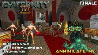 Eviternity 2 - ANNIHILATE ME - MAP36: Kenosis - SINGLE-SEGMENT 100%