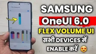 Samsung OneUI 6.0 : Enable  Flex Volume UI Feature In All Devices | A52 A52s A53 A54  S20 FE S21 FE