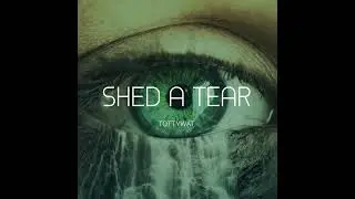Tottywat - Shed A Tear (Official Audio)