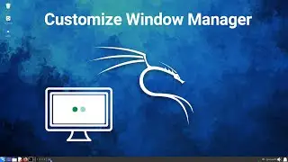 Customize Kali Linux Window Manager