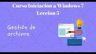 Windows 7 - Lección 5