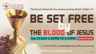 (LIVE) Be set free by the Blood of Jesus (23 July 2024) Divine UK