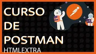 21. curso de POSTMAN - HtmlExtra