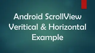Android ScrollView Veritical & Horizontal Example | Android Studio | Android Scrollview Example