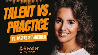 The 'Talent vs. Practice debate' in the art industry ft. Meike Schneider | Render My Podcast #002