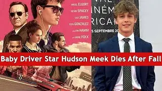 Baby Driver Star Hudson Meek Dies After Fall | DRM Entertainment