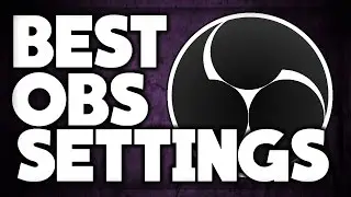 Best OBS Studio Settings For Recording & Streaming At 1080p/720P 60fps/30fps!