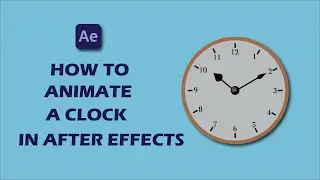 How to animate a clock in After Effects 