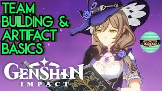 Team Building & Artifacts Basics Guide Genshin Impact