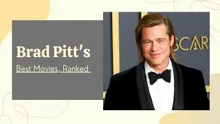 The 12 Best Brad Pitt Movies, Ranked | Brad Pitt's Best Movies