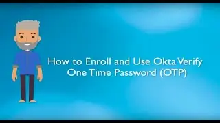 Okta Product Demos | How to Enroll in Okta Verify OTP for MFA