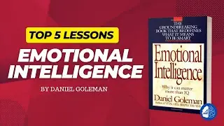Emotional Intelligence - Top 5  lessons to Mastering Your Emotion