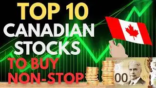 10 Canadian Stocks to Buy Non-Stop Before the End of 2025