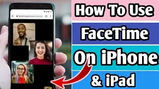 How To Use FaceTime On iPhone & iPad