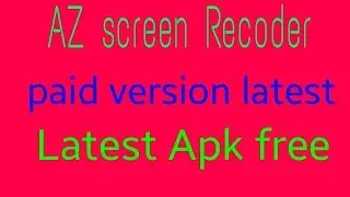Az screen recorder pro latest apk no root required
