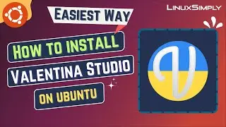 How To Install Valentina Studio on Ubuntu 22.04 LTS | LinuxSimply