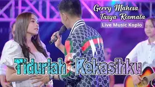 Gerry Mahesa Ft. Tasya Rosmala - TIDURLAH KEKASIHKU   //   Tidurlah sebab rindu butuh rehat jua