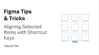 Figma Tips and Tricks: Aligning Elements with Shortcut Keys (Super Easy!)