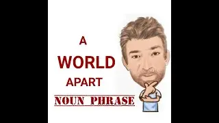 A World Apart or Worlds Apart - Noun Phrase (566) Origin - English Tutor Nick P