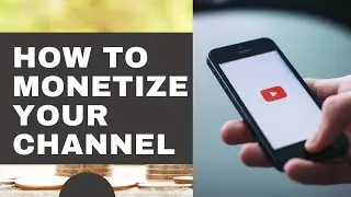 How to Get Monetized Fast on YouTube