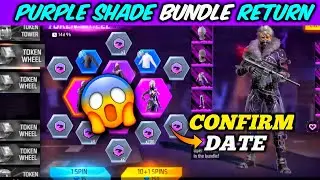 Free Fire Purple Shade Bundle Return 😍 Confirm Date | Purple Shade Bundle Return Confirm Date